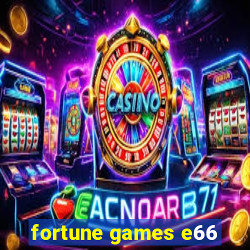 fortune games e66